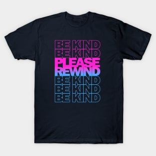 BE KIND (REWIND) T-Shirt